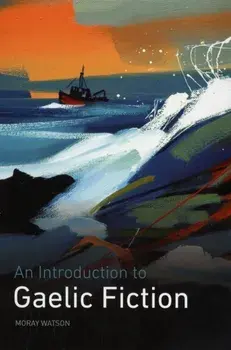 An Introduction to Gaelic Fiction, Paperback/Moray Watson