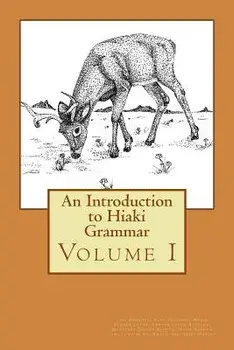 An Introduction to Hiaki Grammar: Hiaki Grammar for Learners and Teachers, Volume 1, Paperback/Heidi B. Harley