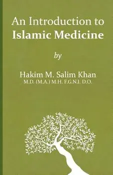 An Introduction to Islamic Medicine, Paperback/Mohammed Salim Khan