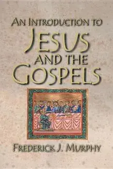 An Introduction to Jesus and the Gospels, Paperback/Frederick J. Murphy