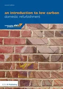An Introduction to Low Carbon Domestic Refurbishment, Paperback/Peter Rickaby