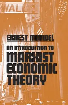 An Introduction to Marxist Economic Theory - Ernest Mandel