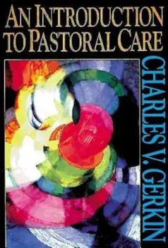 An Introduction to Pastoral Care, Paperback/Charles V. Gerkin