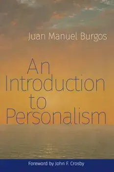 An Introduction to Personalism, Paperback/Juan Manuel Burgos