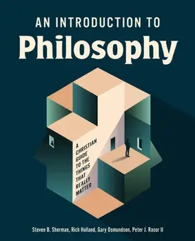 An Introduction to Philosophy. A Christian Guide to the Things that Really Matter, Hardback/Peter J. Rasor