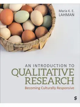An Introduction to Qualitative Research. Becoming Culturally Responsive, Paperback/Maria K. E. Lahman