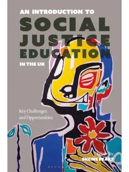 An Introduction to Social Justice Education in the UK. Key Challenges and Opportunities, Paperback/***