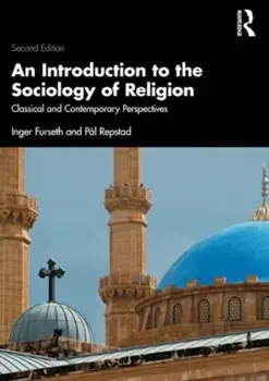 An Introduction to the Sociology of Religion. Classical and Contemporary Perspectives, 2 ed, Paperback/Pal Repstad