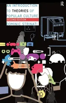 An Introduction to Theories of Popular Culture. 2 ed, Paperback/Dominic Strinati