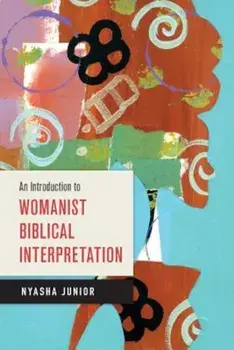An Introduction to Womanist Biblical Interpretation, Paperback/Nyasha Junior