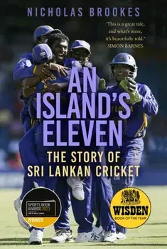 An Island's Eleven. The Story of Sri Lankan Cricket, New ed, Paperback/Nicholas Brookes
