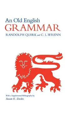 An Old English Grammar - Randolph Quirk