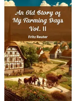 An Old Story Of My Farming Days Vol. II, Paperback/***