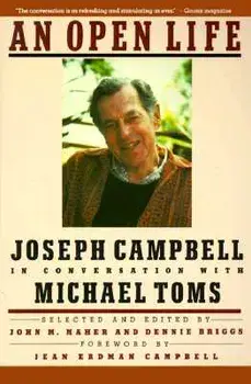 An Open Life: Joseph Campbell in Conversation with Michael Toms, Paperback/Michael Toms