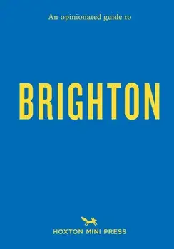 An Opinionated Guide To Brighton, Paperback/Joe Minihane