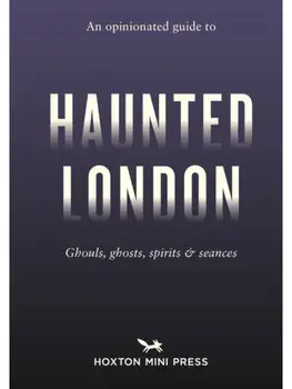 An Opinionated Guide to Haunted London, Paperback/Ian Simmons