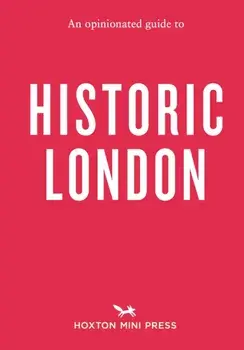An Opinionated Guide To Historic London, Paperback/Sheldon Goodman