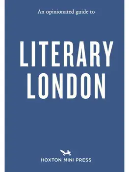 An Opinionated Guide to Literary London, Paperback/John Clegg