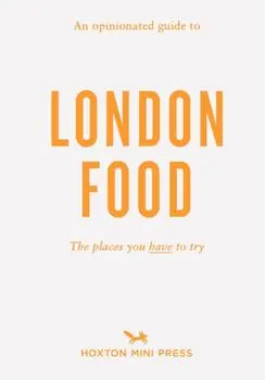 An Opinionated Guide To London Food, Paperback/David Paw