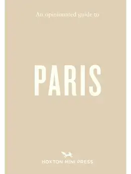 An Opinionated Guide to Paris, Paperback/Joel Hart