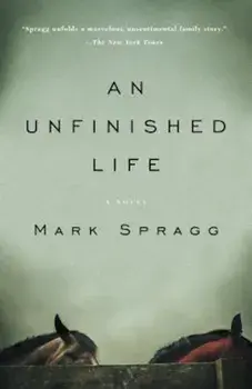 An Unfinished Life, Paperback/Mark Spragg