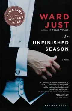 An Unfinished Season - Ward Just