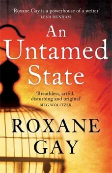 An Untamed State, Paperback/Roxane Gay