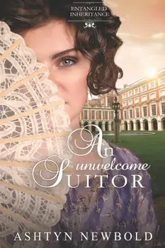 An Unwelcome Suitor, Paperback/Ashtyn Newbold