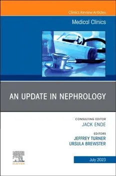 An Update in Nephrology, An Issue of Medical Clinics of North America, Hardback/***