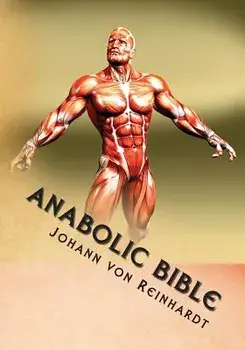 Anabolic Bible, Paperback/Johann Von Reinhardt