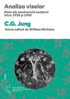 Analiza viselor. Note ale seminarului sustinut intre 1928 si 1930/C.G. Jung