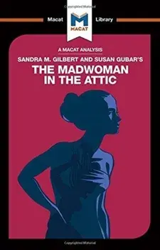 Analysis of Sandra M. Gilbert and Susan Gubar's The Madwoman in the Attic, Paperback/Rebecca Pohl