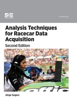 Analysis Techniques for Racecar Data Acquisition, Second Edition, Hardcover/Jorge Segers