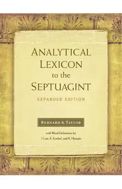 Analytical Lexicon to the Septuagint: Expanded Edition - A. Taylor Bernard