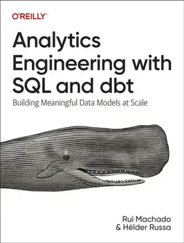 Analytics Engineering with SQL and Dbt. Building Meaningful Data Models at Scale, Paperback/Helder Russa