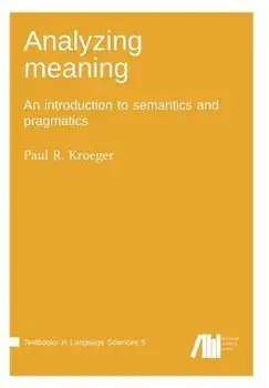 Analyzing Meaning, Paperback/Paul R. Kroeger