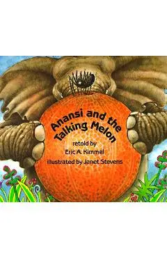 Anansi and the Talking Melon - Eric A. Kimmel