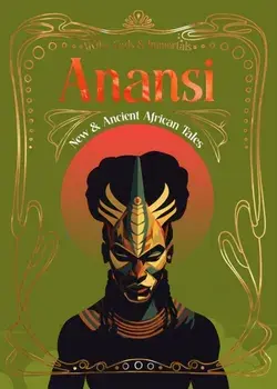 Anansi. New & Ancient African Tales, Hardback/***