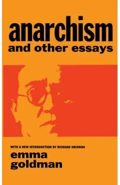 Anarchism and Other Essays - Emma Goldman