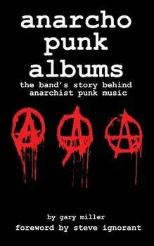 anarcho punk music: the band's story behind anarchist punk music, Paperback/Gary Miller