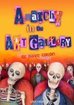 Anarchy in the Art Gallery, Hardback/Dr Dave Colton