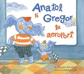 Anatol si Gregor la aeroport/Lavinia Braniste