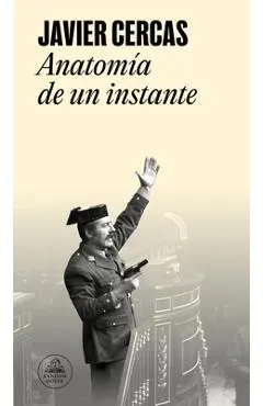 Anatomía de Un Instante / The Anatomy of a Moment - Javier Cercas