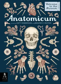 Anatomicum: Welcome to the Museum, Hardcover/Jennifer Z. Paxton