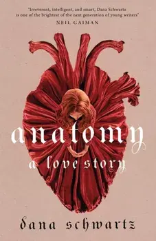 Anatomy: A Love Story. the must-read Reese Witherspoon Book Club Pick, Paperback/Dana Schwartz