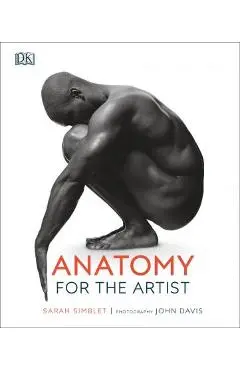 Anatomy for the Artist - Sarah Simblet