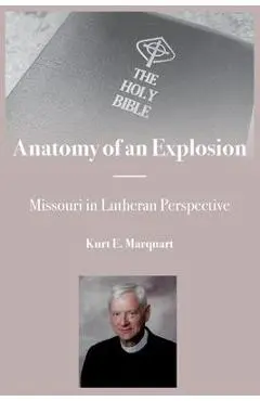 Anatomy of an Explosion - Kurt E. Marquart