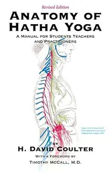 Anatomy of Hatha Yoga: A Manual for Students, Teachers and Practitioners, Paperback/H. David Coulter