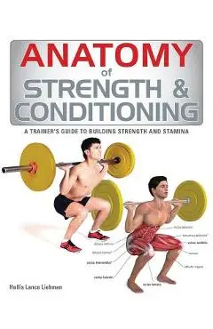 Anatomy of Strength & Conditioning - Hollis Lance Liebman