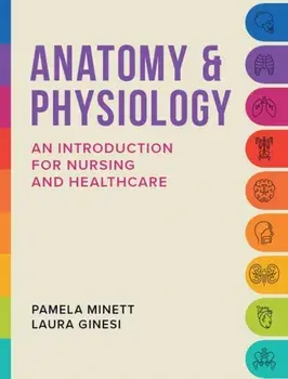 Anatomy & Physiology. An introduction for nursing and healthcare, Paperback/Laura Ginesi